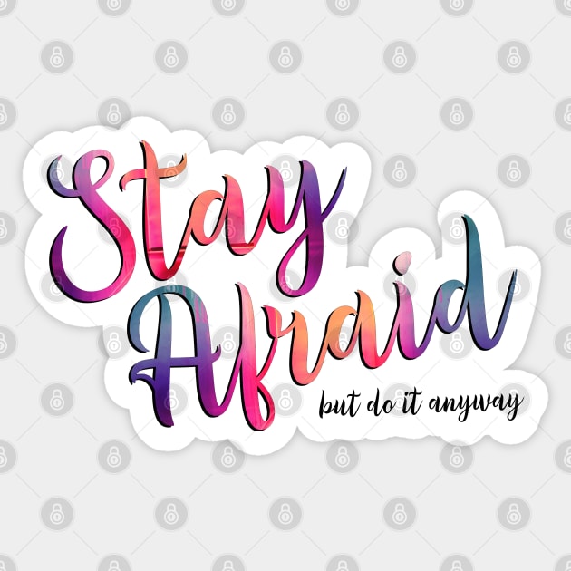 Carrie Fisher Quote - Stay Afraid Do it Anyway Sticker by baranskini